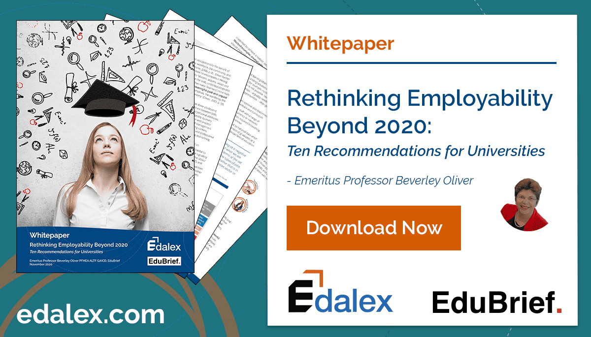 Download the Edalex Whitepaper - Rethinking Employability Beyond 2020: 10 Recommendations for Universities by Emeritus Professor Beverley Oliver