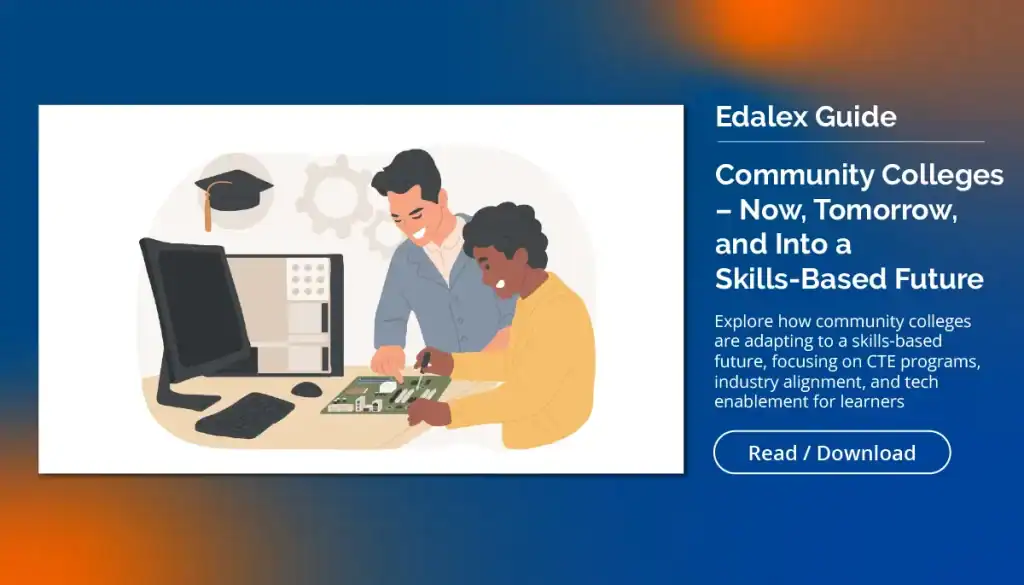 Community Colleges – Now, Tomorrow, and Into a Skills-Based Future
