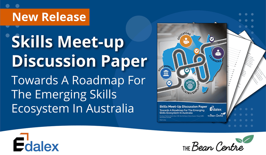 Edalex and The Bean Centre release Skills Meet-Up Discussion Paper: Towards a Roadmap for the Emerging Skills Ecosystem in Australia
