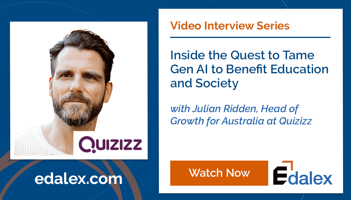 Edalex Video Interview - Inside the Quest to Tame Gen AI to Benefit Education and Society - Julian Ridden