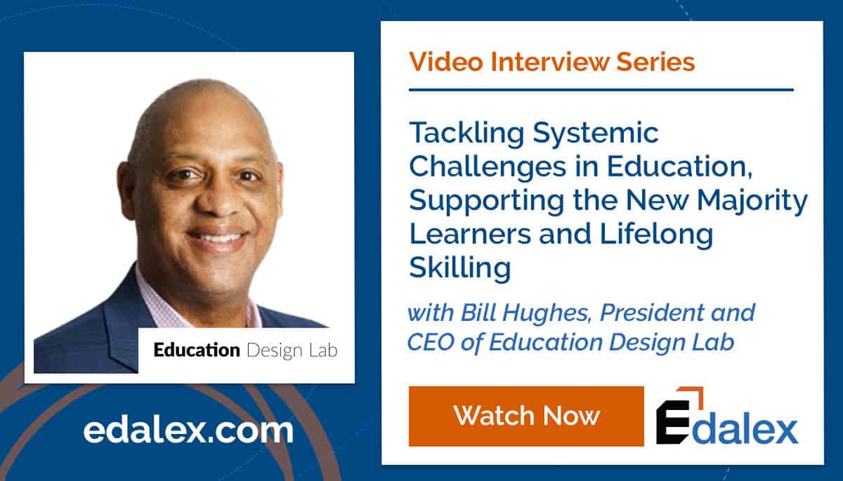 Edalex Video Interview with Bill Hughes from EDL - Tackling Systemic Challenges in Education, Supporting the New Majority Learners and Lifelong Skilling