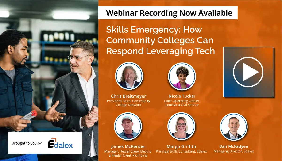 Edalex Webinar Recording - Skills-Emergency: How Community Colleges Can Respond Leveraging Tech