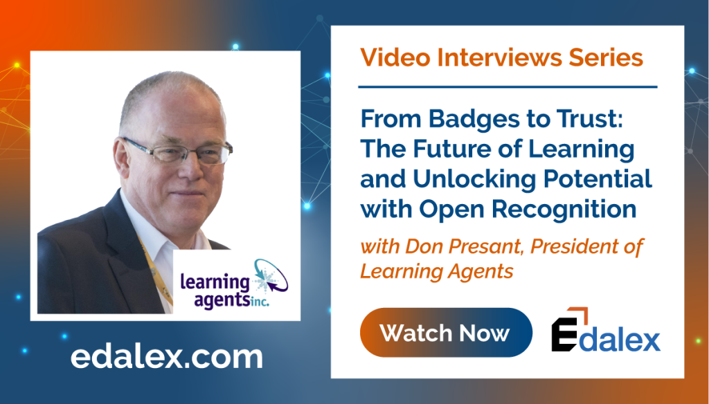 Edalex Interview - Don Presant - From Badges to Trust: The Future of Learning and Unlocking Potential with Open Recognition