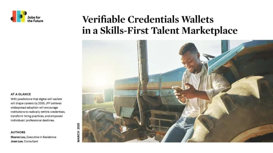 JFF_Verifiable-Credentials-Wallets-in-a-Skills-First-Talent-Marketplace_Mar-2025_2